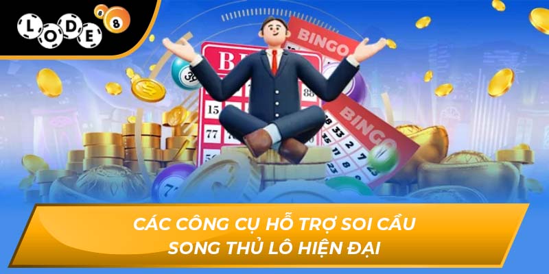 Các công cụ hỗ trợ soi cầu song thủ lô hiện đại