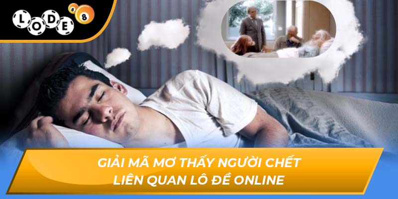 Mơ thấy người chết